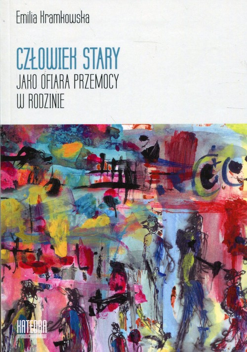 Image of Człowiek stary jako ofiara przemocy w rodzinie