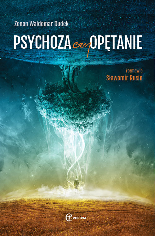 Image of Psychoza czy opętanie Psychologia jungowska wobec wyzwań cywilizacji