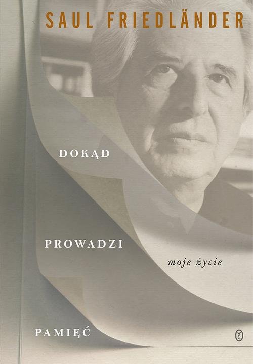 Image of Dokąd prowadzi pamięć Moje życie
