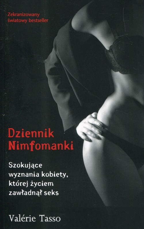 Image of Dziennik nimfomanki Szokujące wyznania kobiety, której życiem zawładnął seks