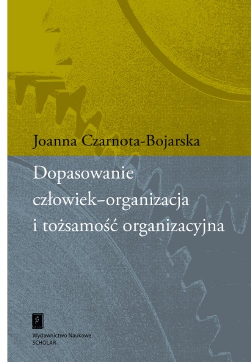 Image of Dopasowanie człowiek-organizacja i tożsamość organizacyjna