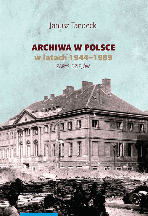 Image of Archiwa w Polsce w latach 1944-1989