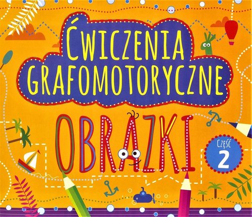 Image of Ćwiczenia grafomotoryczne Obrazki Część 2