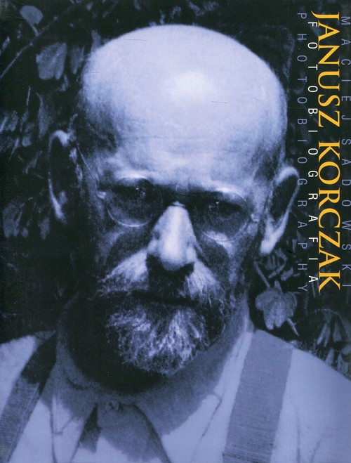 Image of Janusz Korczak Fotobiografia