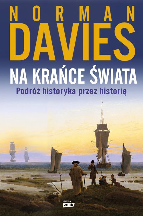 Image of Na krańce świata. Podróż historyka przez historię