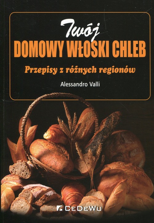 Image of Twój domowy włoski chleb Przepisy z różnych regionów
