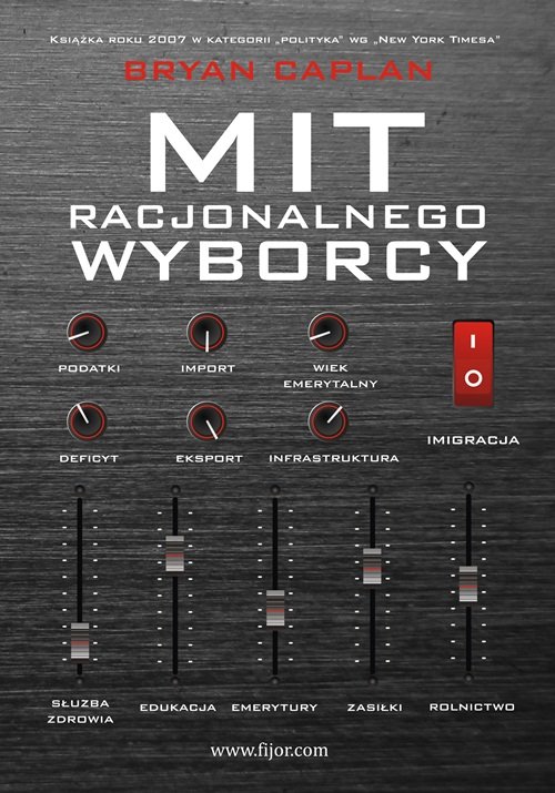 Image of Mit racjonalnego wyborcy Dlaczego w demokracji wybiera się złe programy polityczne