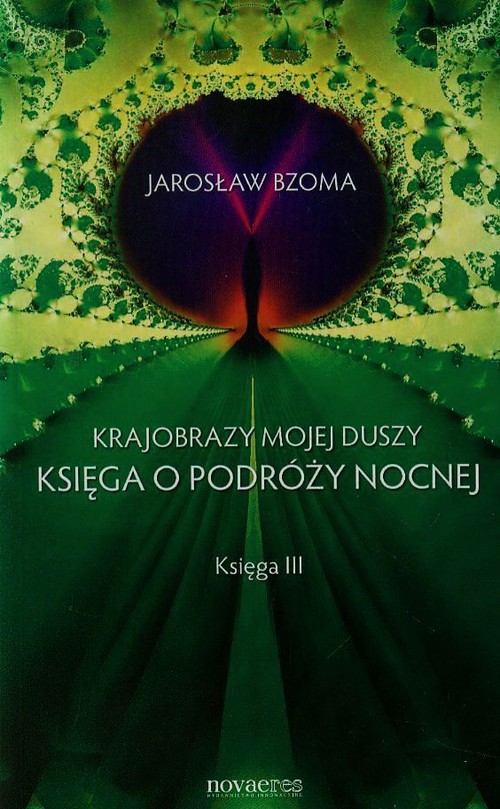 Image of Krajobrazy mojej duszy Księga III Księga o podróży nocnej