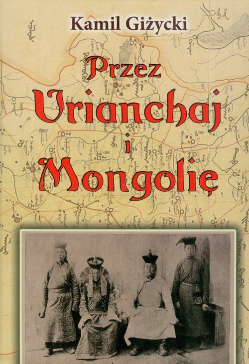 Image of Przez Urianchaj i Mongolię Wspomnienia z lat 1920-1921