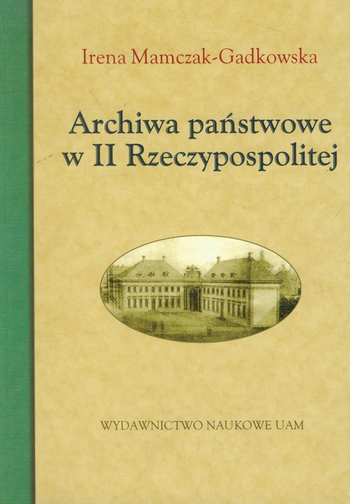 Image of Archiwa państwowe w II Rzeczypospolitej