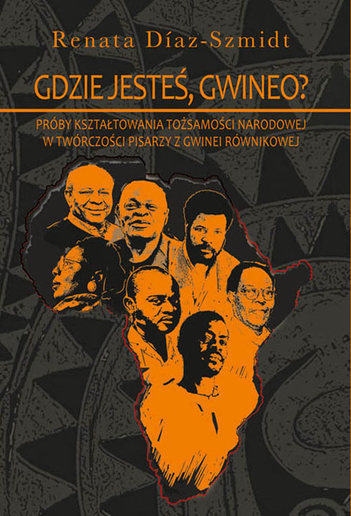 Image of Gdzie jesteś, Gwineo? Próby kształtowania tożsamości narodowej w twórczości pisarzy z Gwinei Równikowej