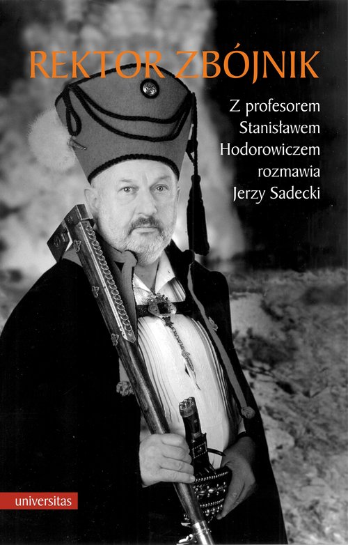 Image of Rektor zbójnik Z profesorem Stanisławem Hodorowiczem rozmawia Jerzy Sadecki