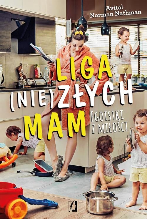 Image of Liga (nie)złych mam Egoistki z miłości