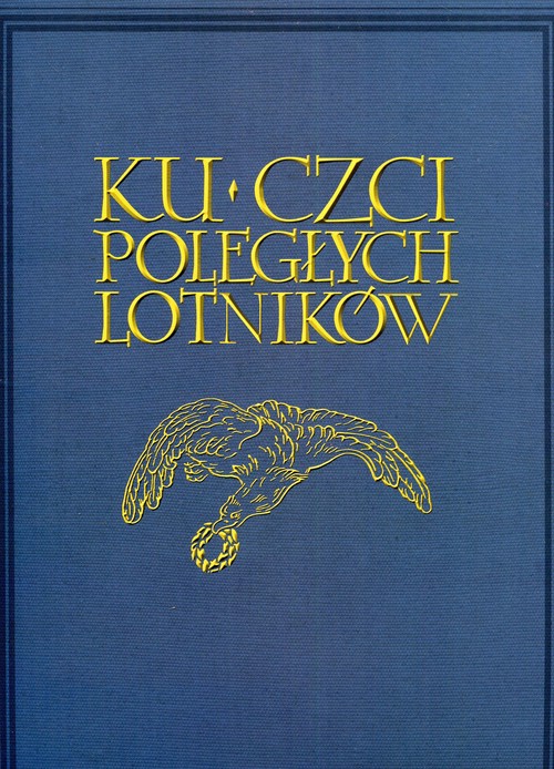 Image of Ku czci poległych lotników Księga pamiątkowa