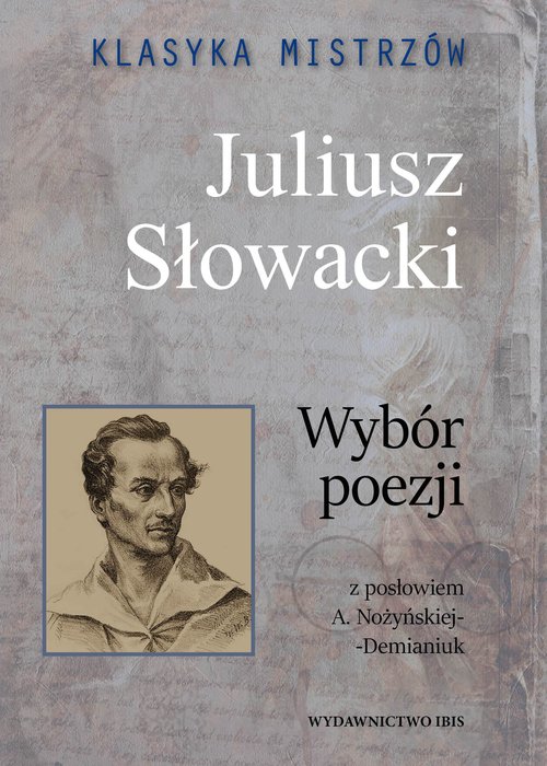Image of Klasyka mistrzów Juliusz Słowacki Wybór poezji