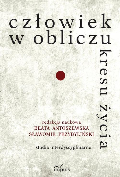 Image of Człowiek w obliczu kresu życia Studia interdyscyplinarne