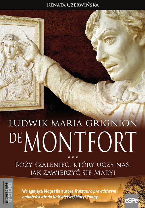 Image of Ludwik Maria Grignion de Montfort Boży szaleniec, który uczy nas, jak zawierzyć się Maryi