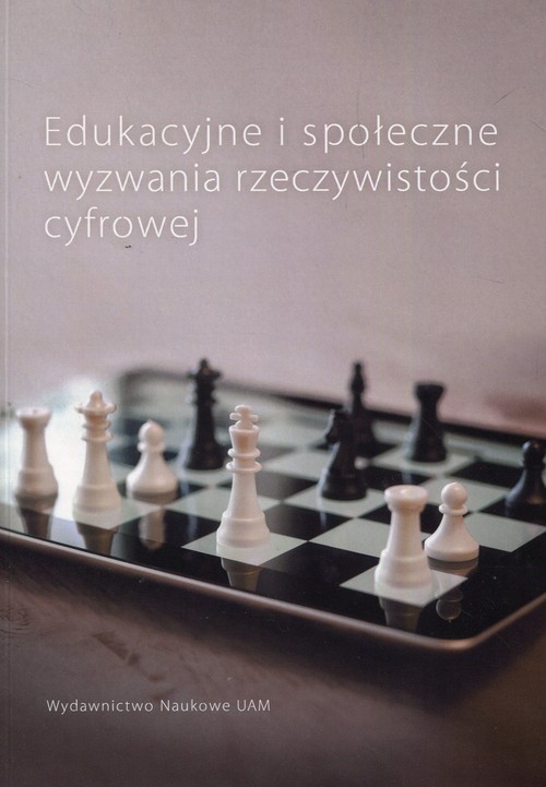 Image of Edukacyjne i społeczne wyzwania rzeczywistości cyfrowej