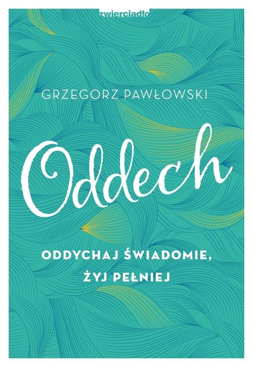 Image of Oddech Oddychaj świadomie, żyj pełniej