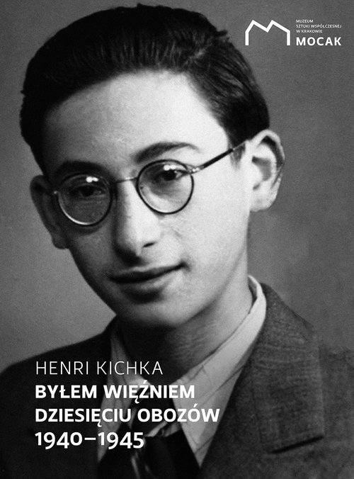 Image of Byłem więźniem dziesięciu obozów 1940-1945 / MOCAK