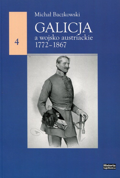 Image of Galicja a wojsko austriackie 1772-1867