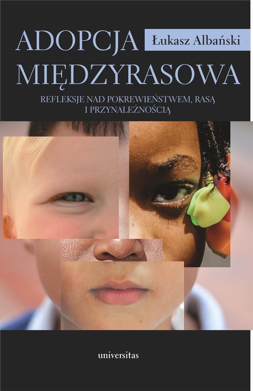 Image of Adopcja międzyrasowa Refleksje nad pokrewieństwem, rasą i przynależnością