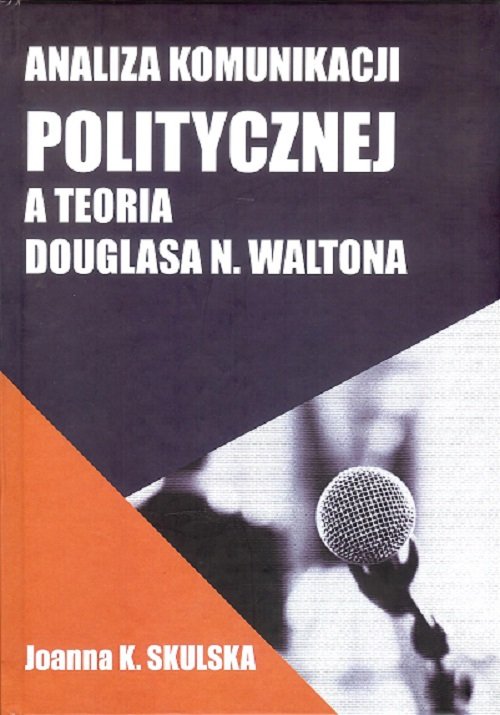 Image of Analiza komunikacji politycznej a teoria Douglasa N.Waltona