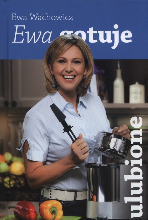 Image of Ewa gotuje Ulubione
