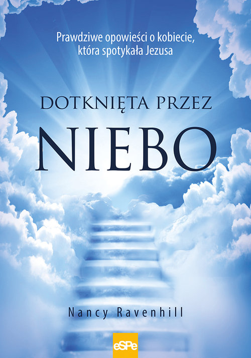 Image of Dotknięta przez niebo Prawdziwe opowieści o kobiecie, która spotkała Jezusa