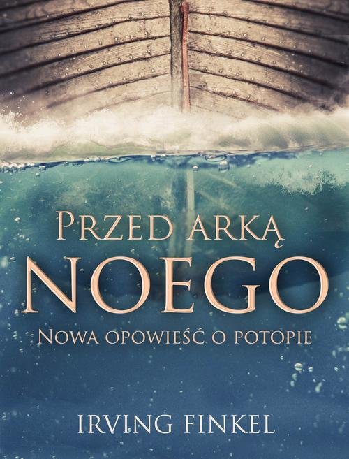 Image of Przed arką Noego Nowa opowieść o potopie