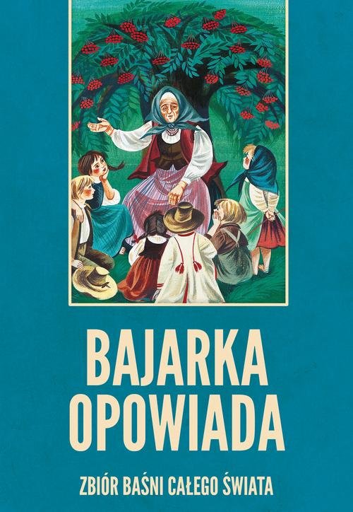 Image of Bajarka opowiada Zbiór baśni całego świata