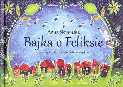 Image of Bajka o Feliksie Opowieść o małym Feliksie Nowowiejskim