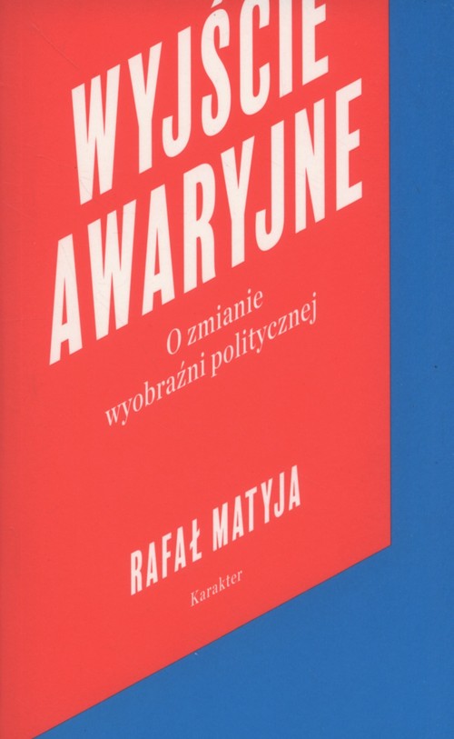 Image of Wyjście awaryjne O zmianie wyobraźni politycznej