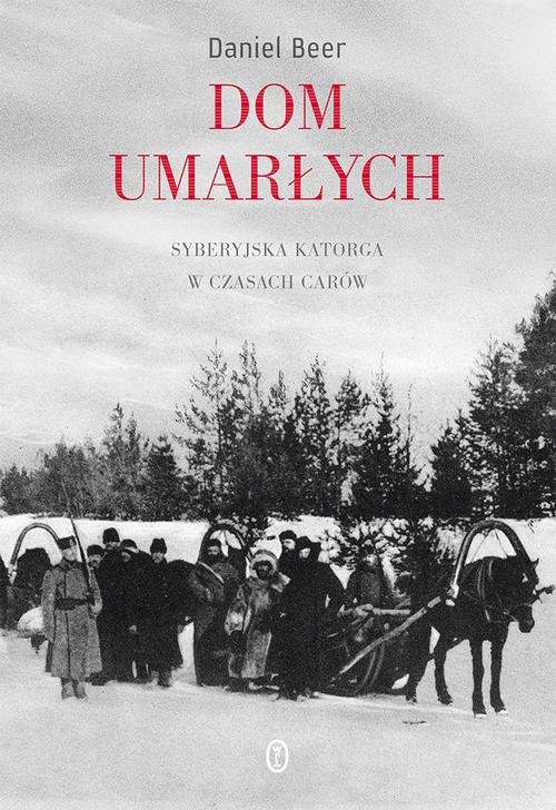 Image of Dom umarłych Syberyjska katorga w czasach carów