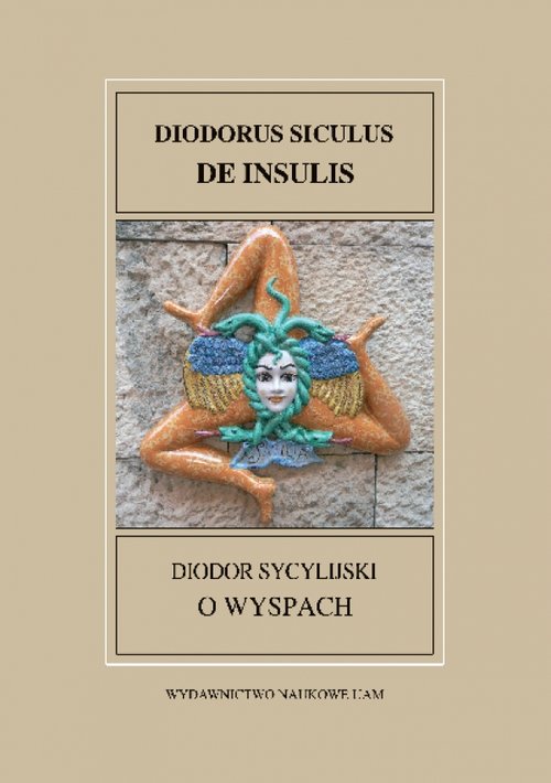 Image of Fontes Historiae Antiquae XXXV Diodor Sycylijski, O wyspach/Diodorus Siculus DE INSULIS