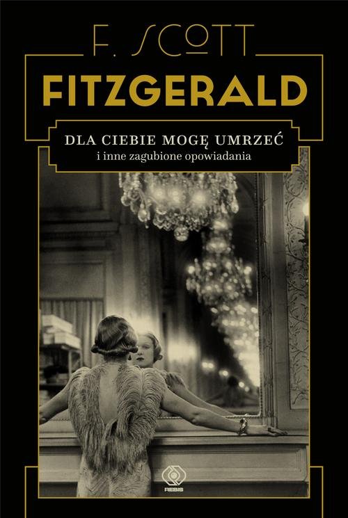 Image of Dla ciebie mogę umrzeć i inne zagubione opowiadania