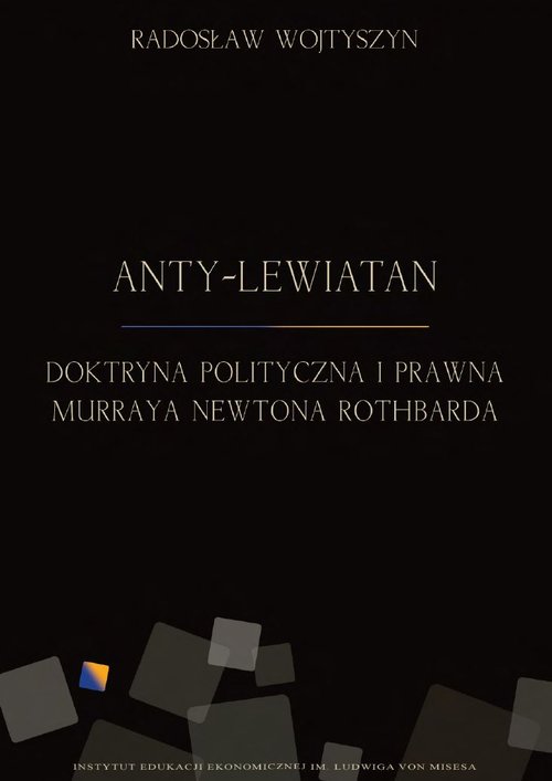 Image of Anty-Lewiatan Doktryna polityczna i prawna Murraya Newtona Rothbarda