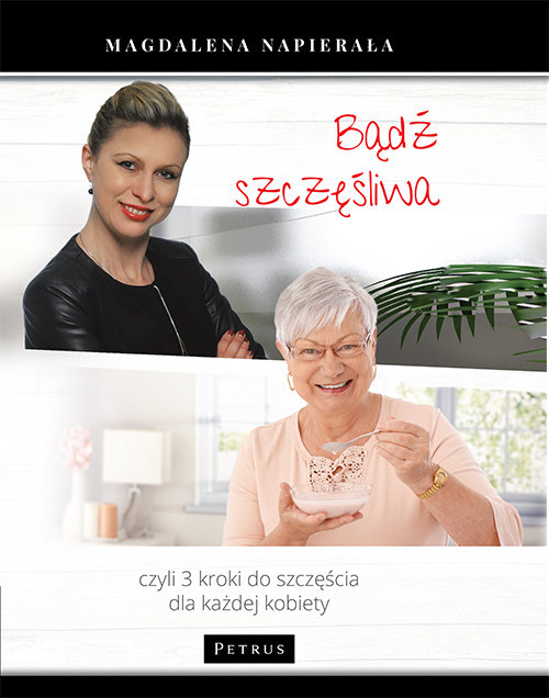 Image of Bądź szczęśliwa 3 kroki do szczęścia dla każdej kobiety