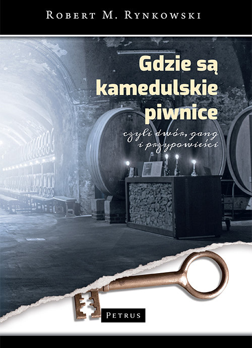 Image of Gdzie są kamedulskie piwnice czyli dwór gang i przypowieści