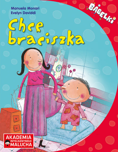 Image of Bąbelki Chcę braciszka 4-6 lat