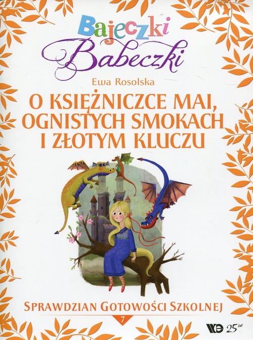 Image of Bajeczki Babeczki Część 7 O księżniczce Mai, ognistych smokach i złotym kluczu Sprawdzian gotowości szkolnej