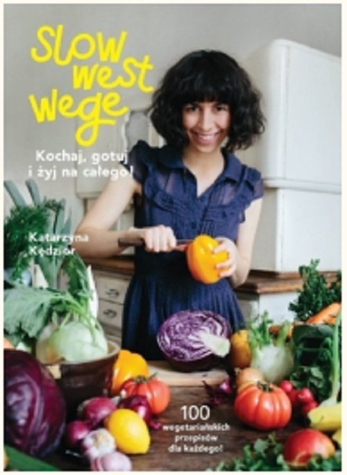 Image of Slow West Wege. Kochaj, gotuj i żyj na całego!
