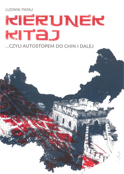 Image of Kierunek Kitaj czyli autostopem do Chin i dalej
