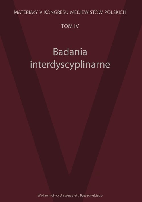 Image of Badania interdyscyplinarne Tom 4 Materiały V Kongresu Mediewistów Polskich