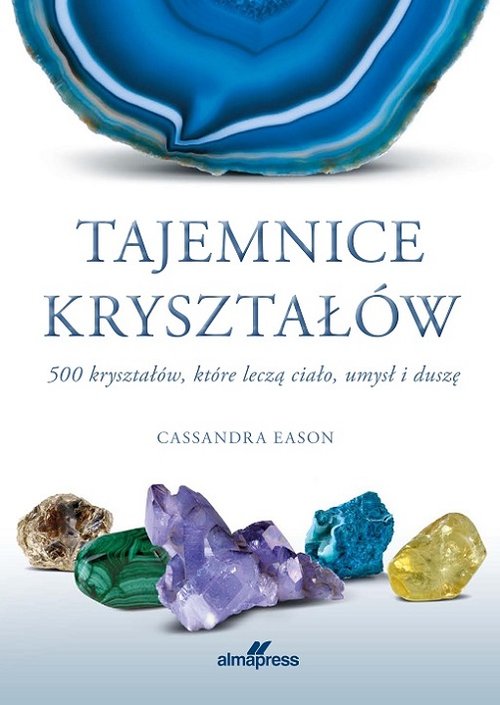 Image of Tajemnice kryształów 500 kryształów, które leczą ciało, umysł i duszę
