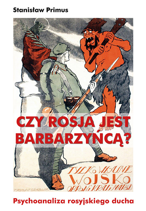 Image of Czy Rosja jest barbarzyńcą? Psychoanaliza rosyjskiego ducha