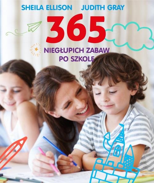 Image of 365 niegłupich zabaw po szkole