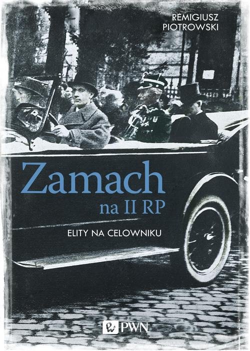 Image of Zamach na II RP. Elity na celowniku
