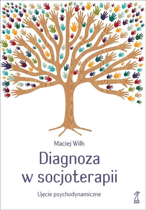Image of Diagnoza w socjoterapii Ujęcie psychodynamiczne