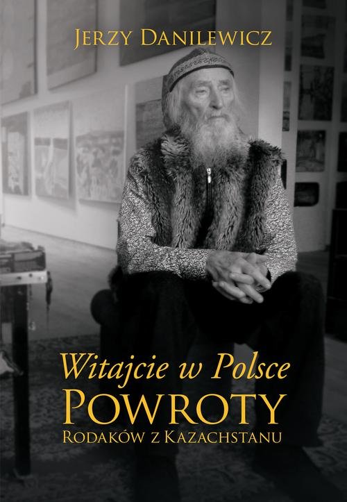 Image of Witajcie w Polsce Powroty Rodaków z Kazachstanu